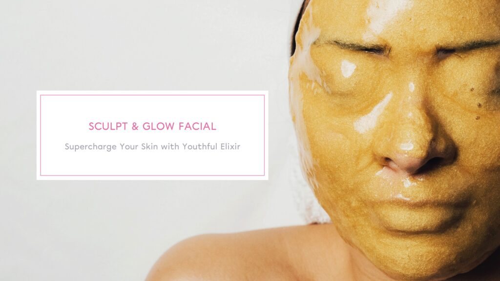 sculpt & glow facial